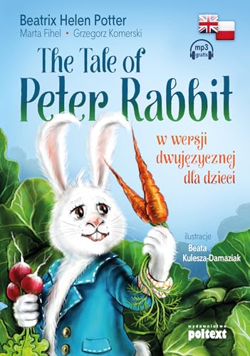 The Tale of Peter Rabbit: w wersji dwuj?zycznej dla dzieci