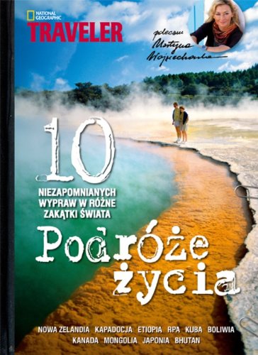 Podróże życia: 10 niezapomnianych wypraw w różne zakątki świata