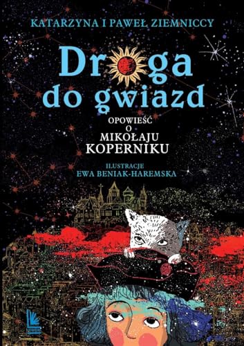 Droga do gwiazd: Opowie?? o Miko?aju Koperniku