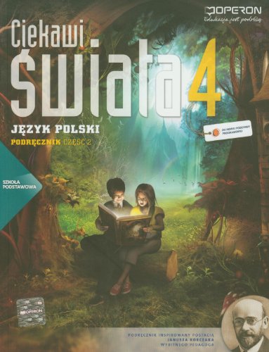 Ciekawi swiata 4 Jezyk polski Podrecznik Czesc 2: szko?a podstawowa (CIEKAWI ?WIATA)