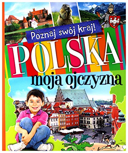 Poznaj swój kraj Polska moja ojczyzna
