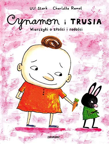 Cynamon i Trusia: Wierszyki o z?o?ci i rado?ci