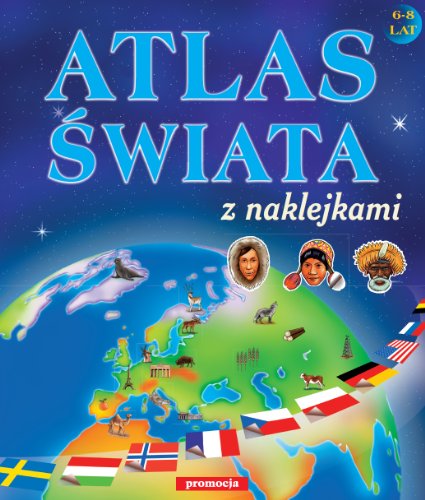 Atlas ?wiata z naklejkami: 6-8 lat (KSZTA?C?CE NAKLEJANKI)