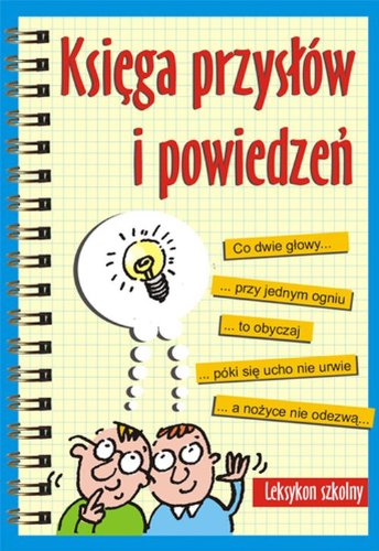 Księga przysłów i powiedzeń: Leksykon szkolny