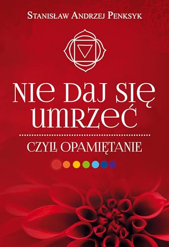 Nie daj sie umrzec, czyli opamietanie (Polish Edition)