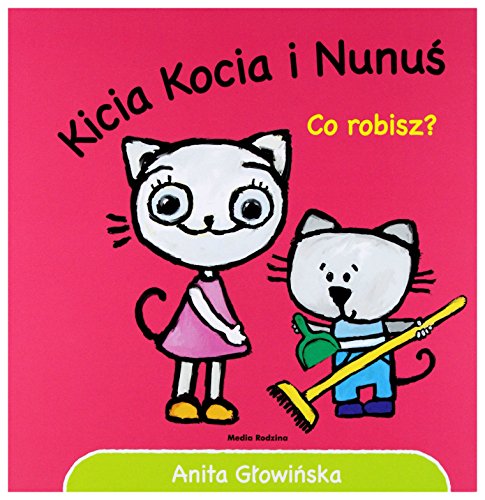 Kicia Kocia i Nunu?. Co robisz?