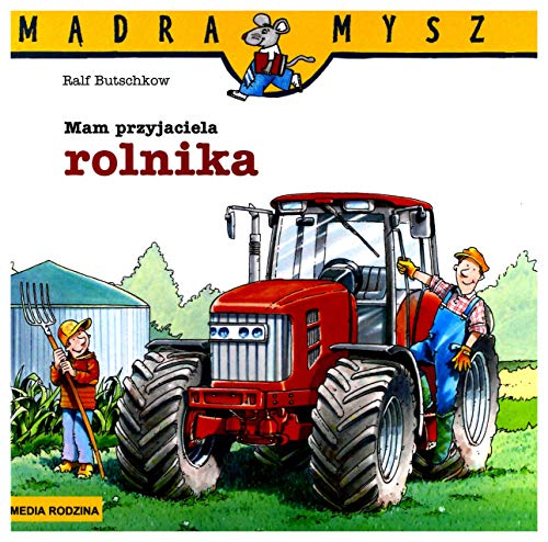 Mam przyjaciela rolnika (M?DRA MYSZ)