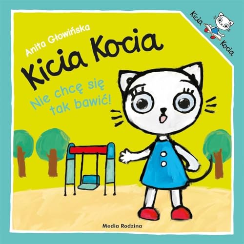 Kicia Kocia Nie chce sie tak bawic
