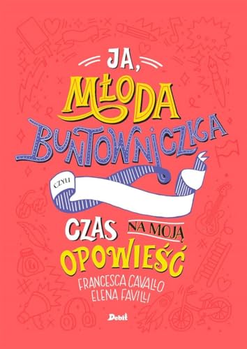 Ja m?oda buntowniczka Czas na moj? opowie??