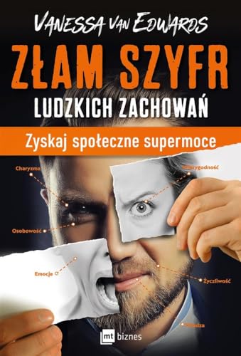 Zlam szyfr ludzkich zachowan: Zyskaj spo?eczne supermoce