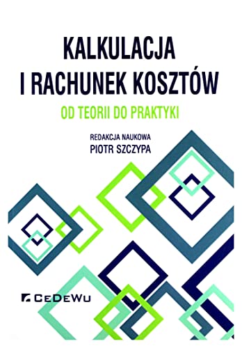 Kalkulacja i rachunek kosztów: Od teorii do praktyki
