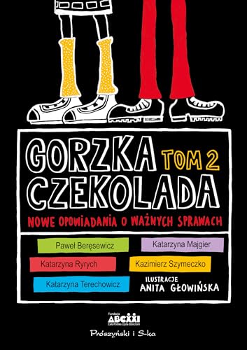 Gorzka czekolada Tom 2: Nowe opowiadania o wa?nych sprawach