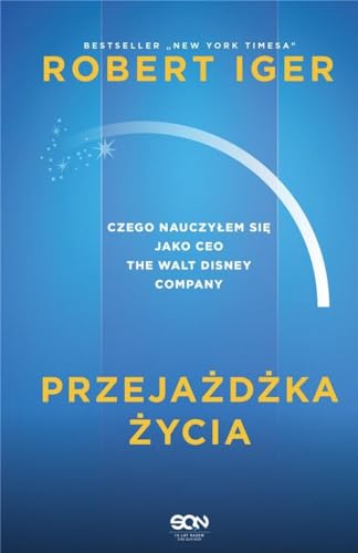 Przeja?d?ka ?ycia: Czego nauczy?em si? jako CEO The Walt Disney Company