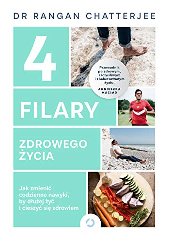 4 filary zdrowego ?ycia: Jak zmieni? codzienne nawyki, by d?u?ej ?y? i cieszy? si? zdrowiem