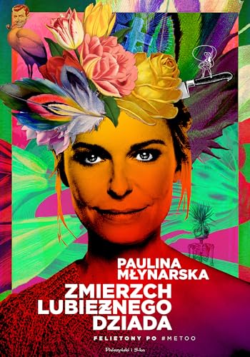 Zmierzch lubieznego dziada. Felietony po #MeToo