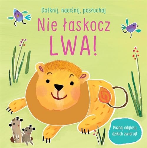 Dotknij naci?nij pos?uchaj Nie ?askocz lwa!