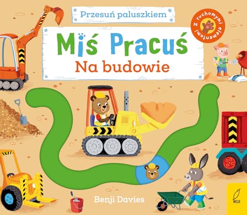 Mi? Pracu? Przesu? paluszkiem Na budowie
