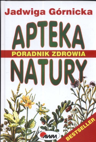 Apteka natury: poradnik zdrowia