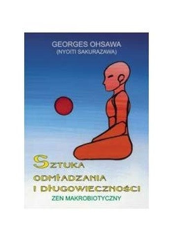 Sztuka odm?adzania i d?ugowieczno?ci : zen makrobiotyczny