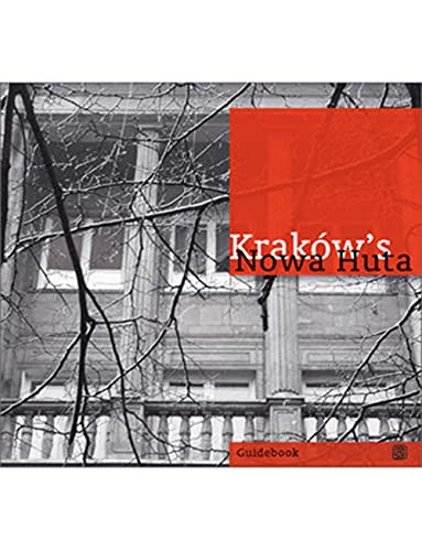 Krakow's Nowa Huta: Socialist in Form. Fascinating in Content