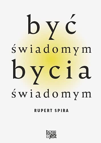 By? ?wiadomym bycia ?wiadomym