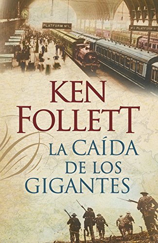 La caida de los gigantes Fall of Giants Spanish Edition
