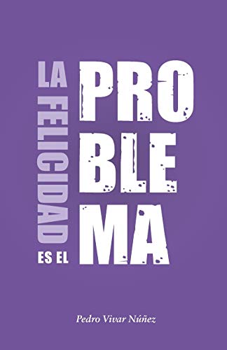 La felicidad es el problema