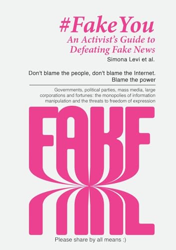 Fake You - An Activist's Guide to Defeating Disinformation