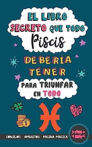 El libro secreto que todo Piscis deberia tener para triunfar en todo