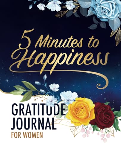 5 Minutes to Happiness: Gratitude Journal for Women