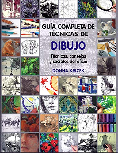 Guía completa de técnicas de dibujo: Técnicas, consejos y secretos del oficio