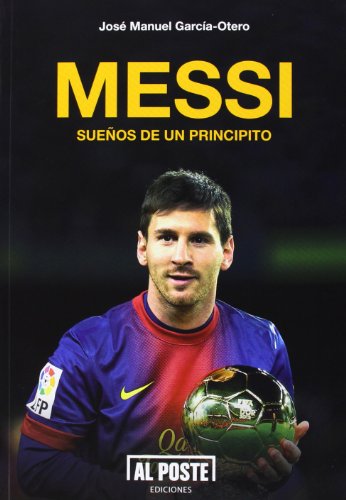 Messi: Sueños de un principito (Al Poste)