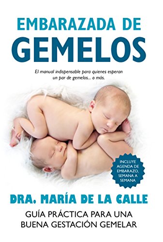 Embarazada de gemelos: Guía práctica para una buena gestación gemelar (Salud)