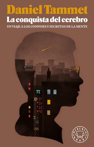 La conquista del cerebro: Un viaje a los confines y secretos de la mente