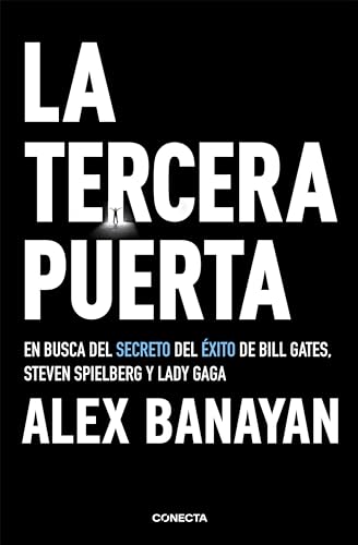 La tercera puerta / The Third Door: The Wild Quest to Uncover How the World's Most Successful People Launched Their Careers