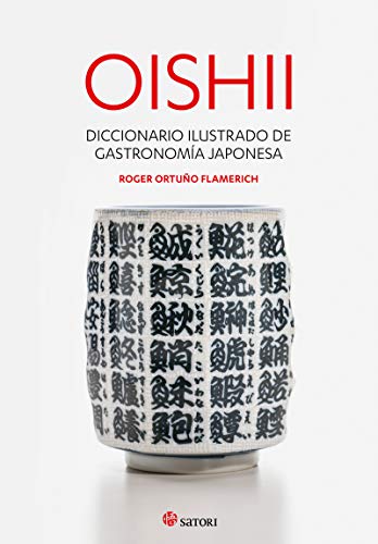 OISHII - DICCIONARIO ILUSTRADO DE GASTRONOMIÍA JAPONESA (COCINA)