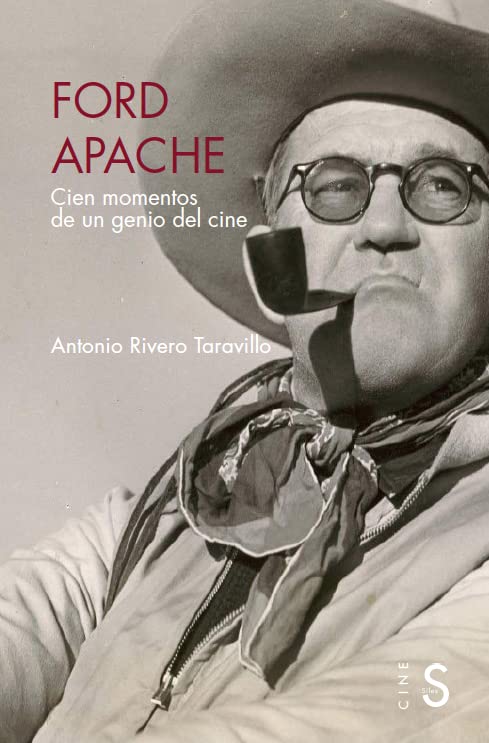 Ford apache: Cien momentos de un genio del cine