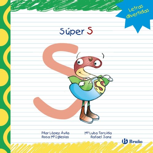 Súper S (Castellano - A PARTIR DE 3 AÑOS - LIBROS DIDÁCTICOS - Las divertidas aventuras de las letras y los números)