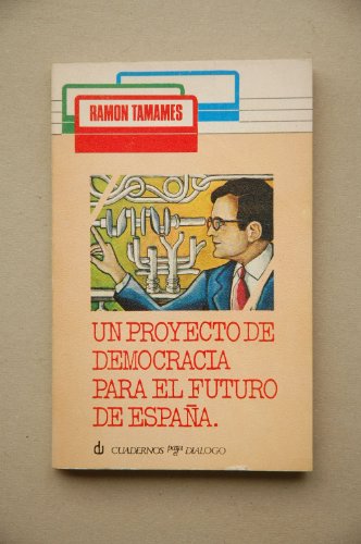 Un proyecto de democracia para el futuro de Espan?a (Libros de bolsillo Cuadernos para el Dia?logo) (Spanish Edition)