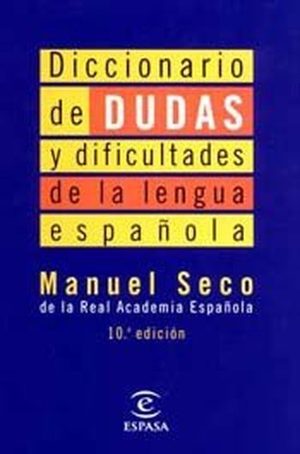 Diccionario De Dudas y Dificultades De La Lengua Espanola