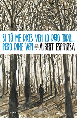 Si tu me dices ven lo dejo todopero dime ven If You Should Call Me OnceIll Leave It All for You Spanish Edition
