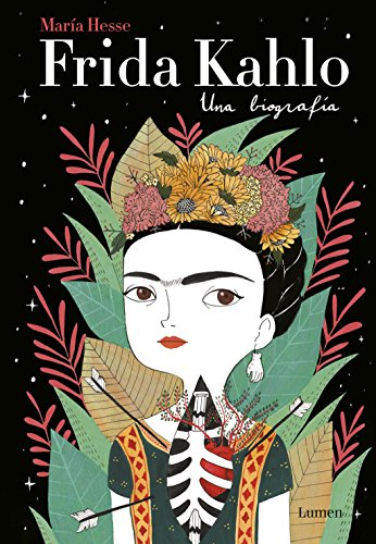 Frida Kahlo: Una biografía / Frida Kahlo: A Biography