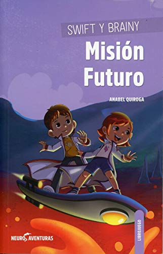 Swift y Brainy. Misión Futuro: Control de impulsos: 1 (NEUROAVENTURAS)