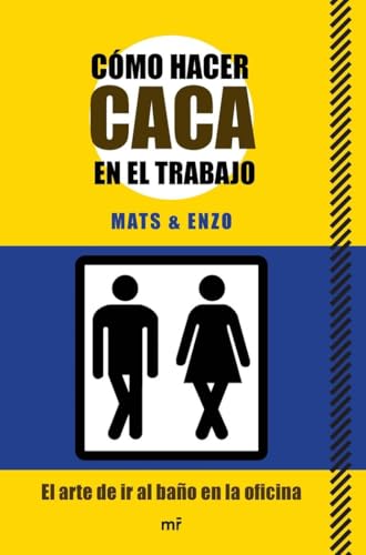 Cómo hacer caca en el trabajo : el arte de ir al baño en la oficina