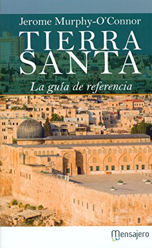 Tierra Santa: La guía de referencia