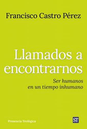 Llamados a encontrarnos: Ser humanos en un tiempo inhumano: 303 (Presencia Teologica)