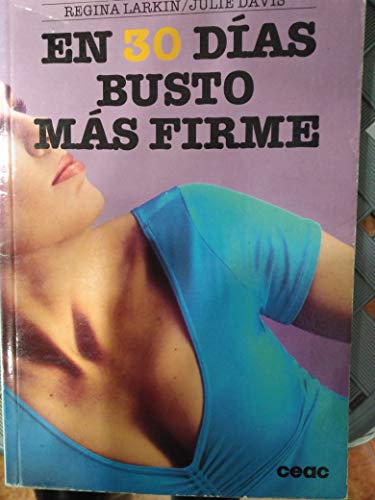 En 30 Dias Busto Mas Firme/30 Days to a Better Bust