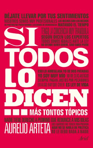 Si todos lo dicen...: Más tontos tópicos (Ariel)
