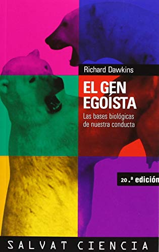 El gen egoista / The Selfish Gene: Las bases biologicas de nuestra conducta / The Biological Basis of Our Behavior (Ciencia / Science)