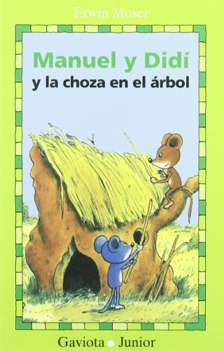 Manuel y Didi y la Choza en el Arbol